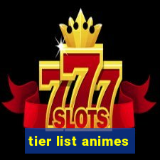 tier list animes